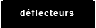 déflecteurs