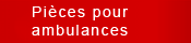 pièces pour ambulances